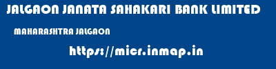 JALGAON JANATA SAHAKARI BANK LIMITED  MAHARASHTRA JALGAON    micr code